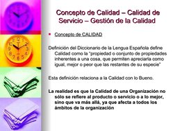 Concepto de Calidad – Calidad de 
Concepto de Calidad – Calidad de 
Servicio – Gestión de la Calidad 
Servicio – Gestión de l