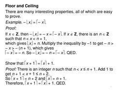 3
Floor and Ceiling
There are many interesting properties, all of which are easy 
to prove. 
Example. – x= – x. 
Proof:
I