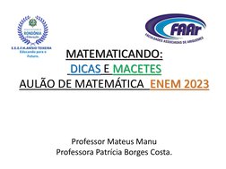 MATEMATICANDO: 
 DICAS E MACETES  
AULÃO DE MATEMÁTICA  ENEM 2023 
 
 
 
Professor Mateus Man