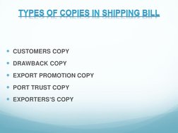  
 
CUSTOMERS COPY 
DRAWBACK COPY 
EXPORT PROMOTION COPY 
PORT TRUST COPY 
EXPORTERS’S COPY 
