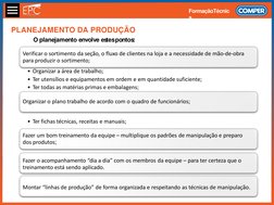 FormaçãoTécnic
a
O planejamento envolve estespontos:
Verificar o sortimento da seção, o fluxo de clientes na loja e a necessi
