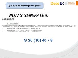 Que tipo de Hormigón requiero 
G 20 (10) 40 / 8
