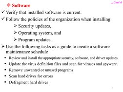 Software
Verify that installed software is current.
Follow the policies of the organization when installing 
Security upd