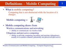 Wireless Communication and Mobile Computing – Computer Engineering 
Definitions – Mobile Computing
• What is mobile computing