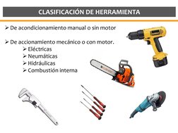 CLASIFICACIÓN DE HERRAMIENTA
De acondicionamiento manual o sin motor
De accionamiento mecánico o con motor.
Eléctricas
Ne