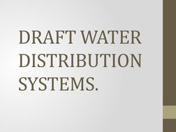 DRAFT WATER 
DISTRIBUTION 
SYSTEMS.
