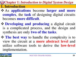 10
NGUYEN THANH NGHIA
Chapter 1: Introduction to Digital System Design
As applications become larger and more
complex, the t
