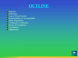 OUTLINE
Objective
Definitions
Type of Work Permits
Responsibilities & Accountability
Safety Regulations
Training & Certif