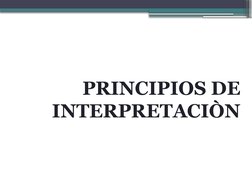 PRINCIPIOS DE 
INTERPRETACIÒN 
