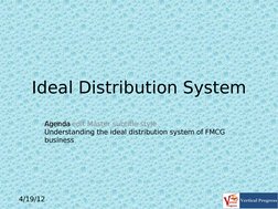 Click to edit Master subtitle style
 4/19/12
 
Ideal Distribution System
Agenda
Understanding the ideal distribution system o