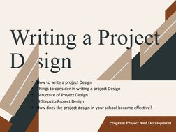 Writing a Project 
Design
Program Project And Development 
• How to write a project Design
• Things to consider in writing a