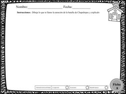 Instrucciones:  Dibuja lo que te llamo la atención de la batalla de Chapultepec y explícalo
Ficha
 8
Nombre:_________________