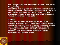 DATA REQUIREMENT AND DATA GENERATED FROM 
DATA REQUIREMENT AND DATA GENERATED FROM 
WELL TESTS
WELL TESTS
Most of the d