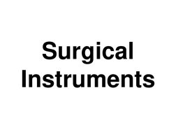  
Surgical 
Instruments 
 
