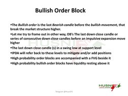 Bullish Order Block 
The Bullish order is the last Bearish candle before the bullish movement, that 
break the market struct