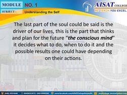 The last part of the soul could be said is the 
driver of our lives, this is the part that thinks 
and plan for the future “t