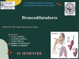 UNIVERSIDAD RAFAEL LANDIVAR 
FACULTAD DE CIENCIAS DE LA SALUD
Broncodilatadores
IntegranteS: 
JUAN CORTEZ 
LESTER ARTRAL 
