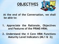 OBJECTIVES
At the end of the Conversation, we shall
be able to:
1. Appreciate the Rationale, Objectives
and Features of the P