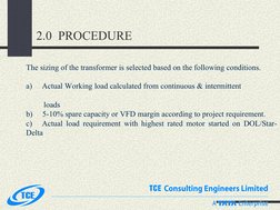 2.0  PROCEDURE
The sizing of the transformer is selected based on the following conditions.
 
a)     Actual Working load