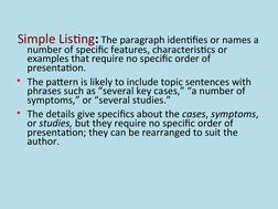 Simple Listing: The paragraph identifies or names a 
number of specific features, characteristics or 
examples that require