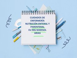 CUIDADOS DE 
ENFERMERÍA 
NUTRICIÓN ENTERAL Y 
PARENTERAL
EU MG MARISOL 
ARIAS
