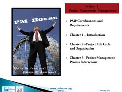 www.pmhouse.org
January 2013
PMP-in
PMP Certifications and 
Requirements
Chapter 1 – Introduction
Chapter 2 –Project Life