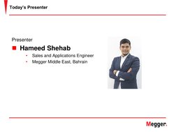Presenter
◼Hameed Shehab
•
Sales and Applications Engineer
•
Megger Middle East, Bahrain 
Today’s Presenter
