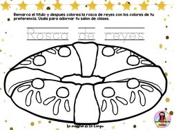 Remarca el título y después colorea la rosca de reyes con los colores de tu 
preferencia. Úsala para adornar tu salón de clas