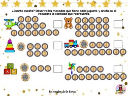 ¿Cuánto cuesta? Observa las monedas que tiene cada juguete y anota en el 
recuadro la cantidad que representa.
La maestra de