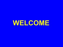 WELCOME
