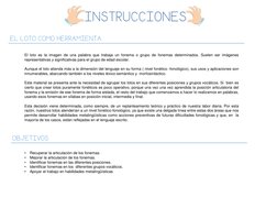 EL LOTO COMO HERRAMIENTA
El loto es la imagen de una palabra que trabaja un fonema o grupo de fonemas determinados. Suelen se