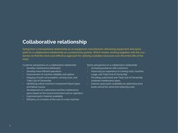Collaborative relationship
Going from a transactional relationship as an equipment manufacturer delivering equipment and spar