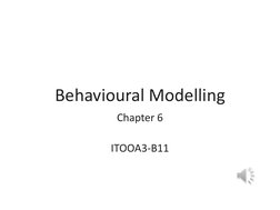 Behavioural Modelling
Chapter 6
ITOOA3-B11
