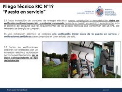 pucv.cl
Pliego Técnico RIC N°19 
“Puesta en servicio”
Prof. Javier Hernández V.
5.1 Toda instalación de consumo de energía el
