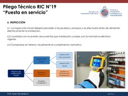 pucv.cl
Pliego Técnico RIC N°19 
“Puesta en servicio”
Prof. Javier Hernández V.
6. INSPECCIÓN 
6.1 La inspección inicial debe