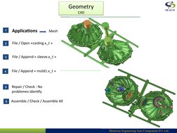 Shriniwas Engineering Auto Components Pvt .Ltd.
Applications             Mesh
1
File / Open «casting.x_t »
2
File / Append «