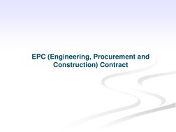 EPC (Engineering, Procurement and 
Construction) Contract
