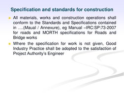 Specification and standards for construction
All materials, works and construction operations shall
conform to the Standards