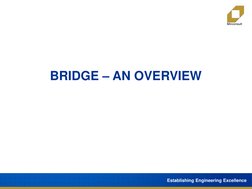 Establishing Engineering Excellence
BRIDGE – AN OVERVIEW
