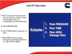 The amount of fuel metered 
into an injector can be varied 
by changing any of a 
combination of the following:-
Fluid PRES