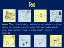 Test
Consigna: “Ahora veamos de cuántas maneras puedes hacer dos grupos de cuatro 
tarjetas. Hay muchas formas de hacer grupo