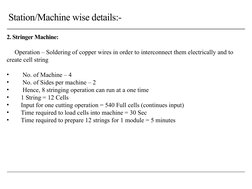 Station/Machine wise details:- 
2. Stringer Machine:
     Operation – Soldering of copper wires in order to interconnect them