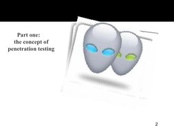 Part one:
the concept of 
penetration testing
2
