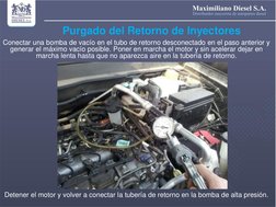 Purgado del Retorno de Inyectores 
Conectar una bomba de vacío en el tubo de retorno desconectado en el paso anterior y 
gene