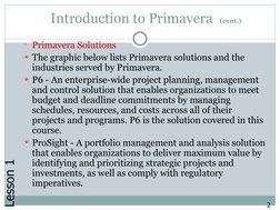 Introduction to Primavera  (cont.)
Primavera Solutions
The graphic below lists Primavera solutions and the 
industries serv