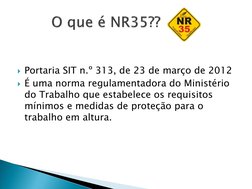 Portaria SIT n.º 313, de 23 de março de 2012
É uma norma regulamentadora do Ministério 
do Trabalho que estabelece os requi