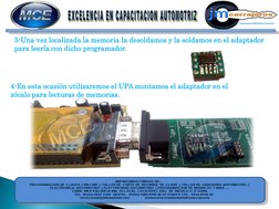 4-En esta ocasión utilizaremos el UPA montamos el adaptador en el 
zócalo para lecturas de memorias. 
3-Una vez localizada la