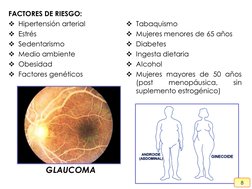 8
FACTORES DE RIESGO:
Hipertensión arterial
Estrés
Sedentarismo
Medio ambiente
Obesidad
Factores genéticos
Tabaquismo