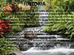 Es importante conocer acerca de los bailes del Perú, ya que son parte 
de la historia peruana y de alguna manera son el