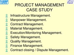 ۩   Infrastructure Management. 
۩   Manpower Management. 
۩   Contract Management. 
۩   Material Management. 
۩   Execution/M